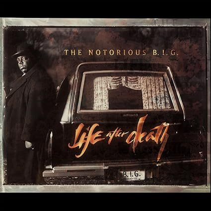 Life After Death by Notorious B.I.G.